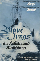 Buch WK II Blaue Jungs An Kesseln Und Maschinen Von Kapitänleutnant Heye Und Jacks 1940, Verlag Mittler Und Sohn Berlin, - 5. Wereldoorlogen