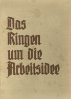 Buch WK II Das Ringen Um Die Arbeitsidee, Gesammelte Aufsätze Von Arnhold, Karl 1938, Verlag Der Deutschen Arbeitsfront  - 5. Wereldoorlogen