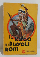 I113503 Celestino Testore - Il Rogo Dei Diavoli Rossi - Serie Impero N. 19 - Action Et Aventure