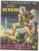 Livre BD "Les Aventures De Bob Bendor" La Planète Du Diable, Numéro 1, édition Bendor (super Héros, Futurisme, Ricard ) - Autres & Non Classés