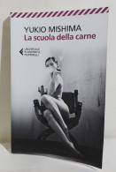 I113502 Yukio Mishima - La Scuola Della Carne - Feltrinelli 2019 - Famous Authors