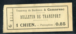 Ticket Billet De Tramways "Tramway De Bordeaux à Camarsac - Bulletin De Transport - 1 Chien - 0.85" - Europa