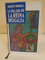 La Balada De La Reina Descalza. Joaquín Borrell. Círculo De Lectores. 1995. 134 Pp. Idioma: Español. - Klassieke
