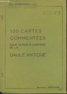 Cahiers Archéologique N°3- 100 Cartes Commentées Pour Servir à L'histoire De La Gaule Antique - Hofmann Bernard - 1982 - Mapas/Atlas