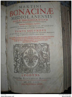 GRAND LIVRE 1663 MARTINI BONACINAE MEDIOLANENSIS SACRAE THEOLOGIE 1 Volume TOME 2 ET 3 SUMPTIBUS LAVRENTII ANISSON - Ante 18imo Secolo