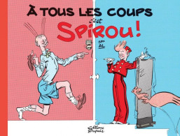 Spirou à Tous Les Coups Spirou - Spirou Et Fantasio