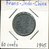 10 CENT 1945 FRENCH INDOCHINA Colonial Coin #AM494 - French Indochina