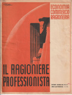 RIVISTA - IL RAGIONIERE PROFESSIONISTA - ECONOMIA - COMMERCIO - RAGIONERIA  1939 (ILLUSTRATORE BORGHI) - Guerra 1939-45