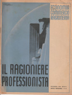 RIVISTA - IL RAGIONIERE PROFESSIONISTA - ECONOMIA - COMMERCIO - RAGIONERIA  1937 (ILLUSTRATORE BORGHI) - Weltkrieg 1939-45