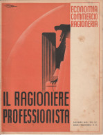 RIVISTA - IL RAGIONIERE PROFESSIONISTA - ECONOMIA - COMMERCIO - RAGIONERIA  1938 (ILLUSTRATORE BORGHI) - Guerre 1939-45
