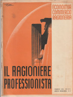 RIVISTA - IL RAGIONIERE PROFESSIONISTA - ECONOMIA - COMMERCIO - RAGIONERIA  1938 (ILLUSTRATORE BORGHI) - Guerre 1939-45