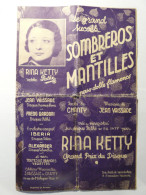 PARTITIONS 1938 - RINA KETTY - SOMBREROS ET MANTILLES - CHANTY VAISSADE - PASO DOBLE FLAMENCO - Partitions Musicales Anciennes