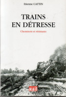 Guerre 1939-1945. Etienne Cattin. Trains En Détresse Cheminots Et Résistants. - Railway & Tramway