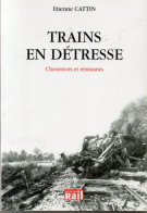 Guerre 1939-1945. Etienne Cattin. Trains En Détresse Cheminots Et Résistants. - Ferrocarril & Tranvías