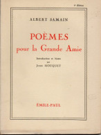 Albert Samain. Poèmes Pour La Grande Amie - Auteurs Français