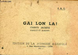 Gai Lon La ! Chants Jacistes (paroles Et Musique). - J.a.c. - 1941 - Musique