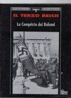 BIG - IL TERZO REICH Hobby & WORK 1991 Rilegato : LA CONQUISTA DEI BALCANI. Difetti In Copertine - Guerra 1939-45