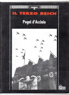 BIG - IL TERZO REICH Hobby & WORK 1991 Rilegato : PUGNI D'ACCIAIO - Guerre 1939-45