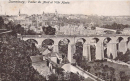 LUXEMBOURG - Viaduc Du Nord Et Ville Haute - Carte Postale Ancienne - Luxemburgo - Ciudad