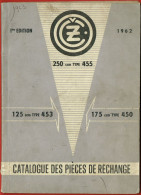 Catalogue Des Pièces De Rechange Pour Les Motocyclettes CZ - 125ccm Type 453 - 175ccm Type 450 - 250ccm Type 455 - 1962 - Motorfietsen