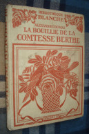 BIBLIOTHEQUE BLANCHE : La Bouillie De La Comtesse Berthe /Alexandre Dumas - Ill. Bertall - 1924 - Hachette