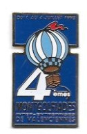 Pin' S  Ville  VALENÇIENNES, MONTGOLFIERE, 4 ème  MONTGOLFIALDES  INTER-ENTREPRISES  Du  1 Au 04  JUILLET 1993 ( 59 ) - Luchtballons