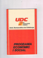 PROGRAMA ECONOMIC I SOCIAL Udc UNIO DEMOCRATICA DE CATALUNYA 1977 PROGRAMA ELECTORAL POLITICA ** - Programmes