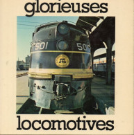 Ian Logan. Glorieuses Locomotives La Grande époque Des Chemins De Fer Américains. - Chemin De Fer & Tramway