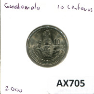 10 CENTAVOS 2000 GUATEMALA Coin #AX705.U - Guatemala