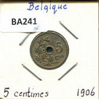 5 CENTIMES 1906 FRENCH Text BELGIUM Coin #BA241.U - 5 Cent