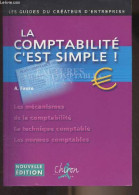 La Comptabilité C'est Simple ! - "Les Guides Du Créateur D'entreprise" - Faure A. - 2004 - Contabilidad/Gestión