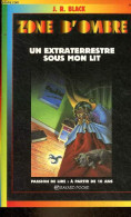 Zone D'ombre Un Extraterreste Sous Mon Lit - Collection Passion De Lire N°108. - J.R.Black - 1997 - Autres & Non Classés