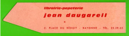 MARQUE-PAGES . LIBRAIRIE-PAPETERIE JEAN DAUGAREIL. BAYONNE - Réf. N°16 E - - Marque-Pages