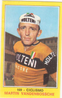 169 MARTIN VANDENBOSSCHE - CICLISMO - CAMPIONI DELLO SPORT PANINI 1970-71 - Cyclisme