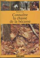 Connaître La Chasse De La Bécasse - Sitar Bernard - 1990 - Chasse/Pêche