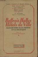 Beffrois, Halles, Hôtels De Ville Dans Nord De La France Et De La Belgique - Battard, Abbé Lestocquoy - 1948 - Picardie - Nord-Pas-de-Calais