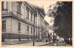 BELGIQUE - CHARLEROI - Palais De Justice - Carte Postale Ancienne - Charleroi