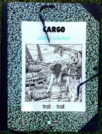 Michel Schetter Cargo Bd 1984 Tirage Limité Numéroté 1260/1500  Dédicace état Neuf - Juillard