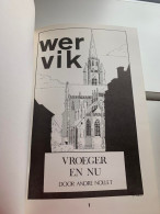 (WERVIK) Wervik Vroeger En Nu. Tweeduizend Jaar Lokale Geschiedenis In Beeld. - Wervik