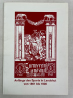 Anfänge Des Sports In Landshut Von 1861 Bis 1936 : Ausstellung Im Rathauskeller Zur 50. Sportlerehrung Der Sta - 4. 1789-1914