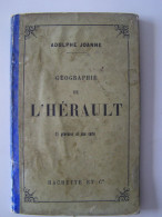 LE DEPARTEMENT DE L'HERAULT. GEOGRAPHIE DE L'HERAULT. A. JOANNE. - Languedoc-Roussillon