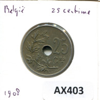 25 CENTIMES 1908 BELGIQUE BELGIUM Pièce FRENCH Text #AX403.F - 25 Cents