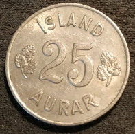 ISLANDE - ICELAND - 25 AURAR 1967 - KM 11 - ISLAND - Iceland