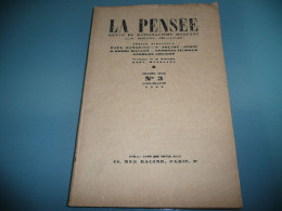 LA PENSEE REVUE DU RATIONALISME MODERNE ARTS SCIENCES PHILOSOPHIE N° 3 NOUVELLE SERIE AVRIL MAI JUIN 1945 - Arte