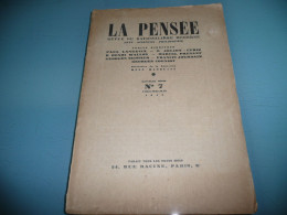 LA PENSEE REVUE DU RATIONALISME MODERNE ARTS SCIENCES PHILOSOPHIE N° 7 NOUVELLE SERIE AVRIL MAI JUIN 1946 - Arte