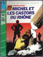 Hachette - Bibliothèque Verte - Georges Bayard - "Michel Et Les Castors Du Rhône" - 1986 - Bibliotheque Verte