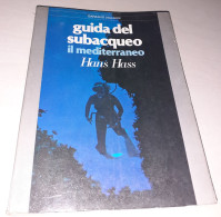 "Guida Del Subacqueo. Mediterraneo" Di Hans Hass - Autres & Non Classés