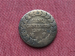 FRANCE Monnaie De Cinq Centimes AN 9 BB Assez Rare - 1792-1975 Convention (An II – An IV)