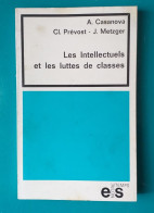 A Casanova / Cl Prévost / J Metzger : Les Intellectuels Et Les Luttes De Classes - Sociologia