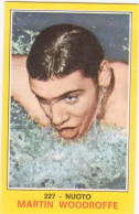 227 MARTIN WOODROFFE - NUOTO - CAMPIONI DELLO SPORT PANINI 1970-71 - Nuoto